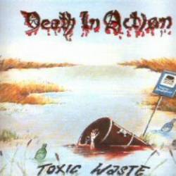 Death In Action : Toxic Waste